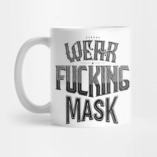 Wear a bleeping mask Mug